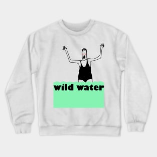 WILD WATER WOMAN Crewneck Sweatshirt